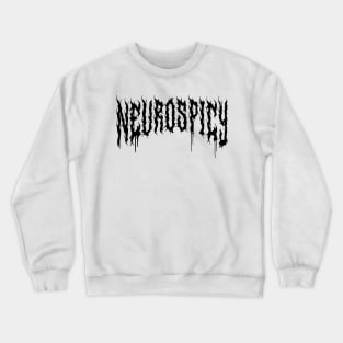 Neurospicy Heavy Metal Font Funny Neurodiversity Gift Autism Pride ADHD White Crewneck Sweatshirt